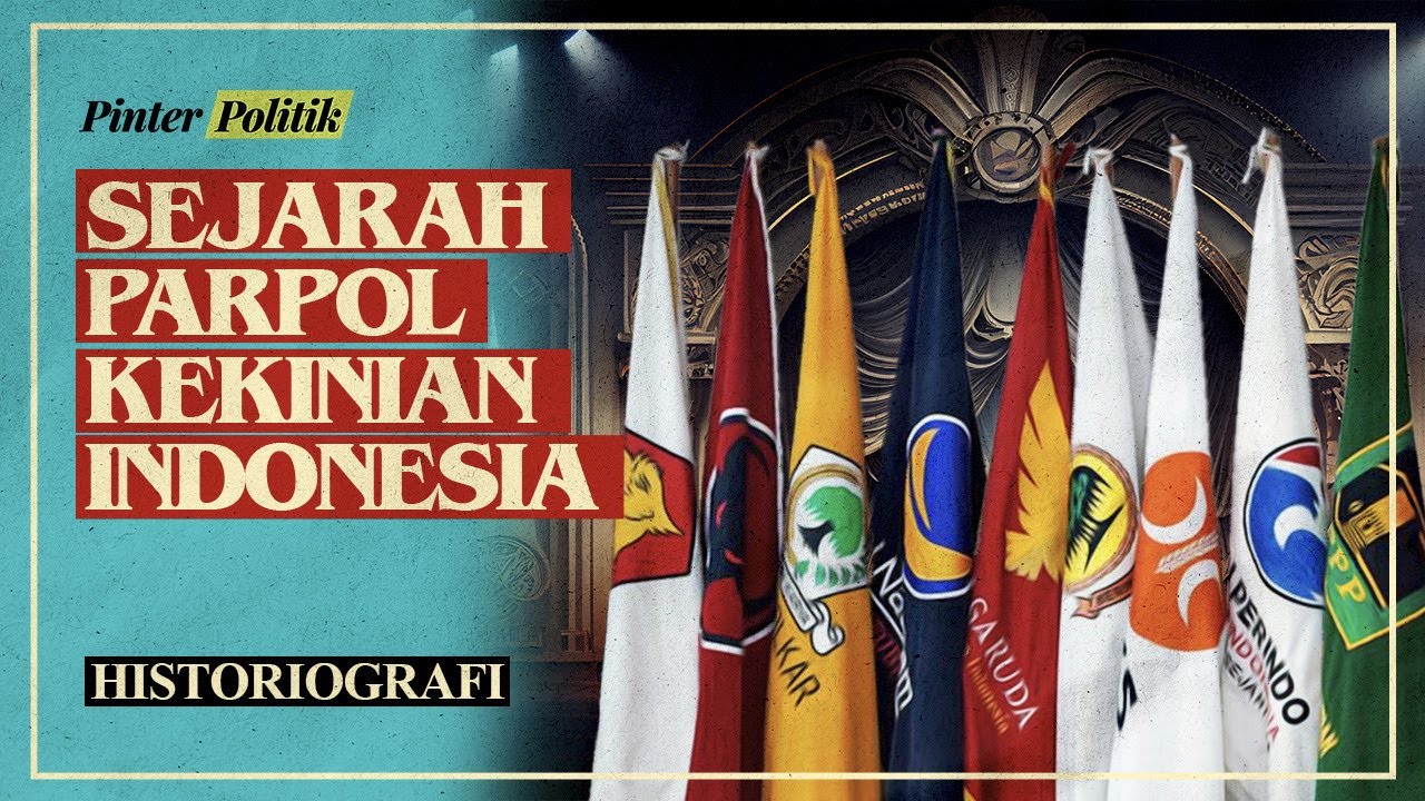 Sejarah Parpol-parpol Kekinian di Indonesia