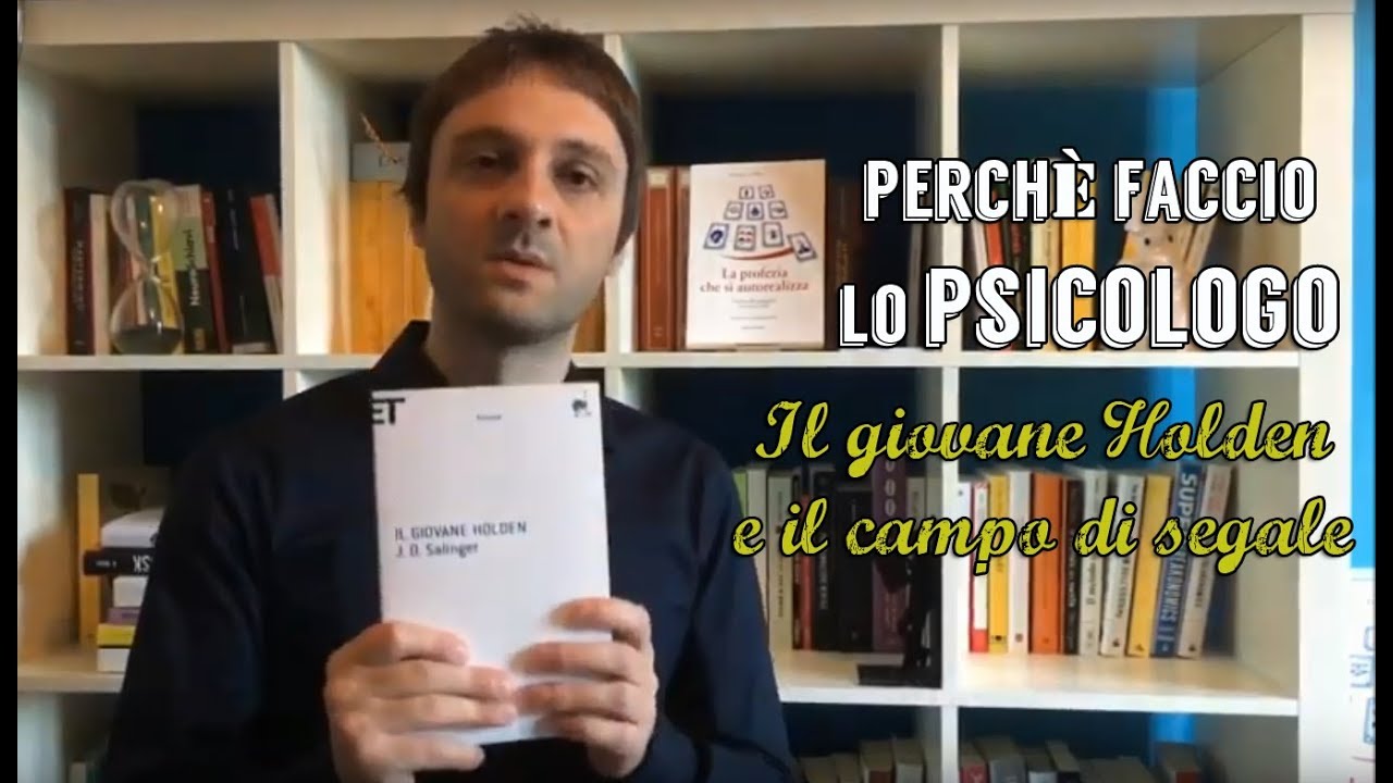PERCHÉ FACCIO LO PSICOLOGO  - IL GIOVANE HOLDEN E IL CAMPO DI SEGALE. SPECIAL #3