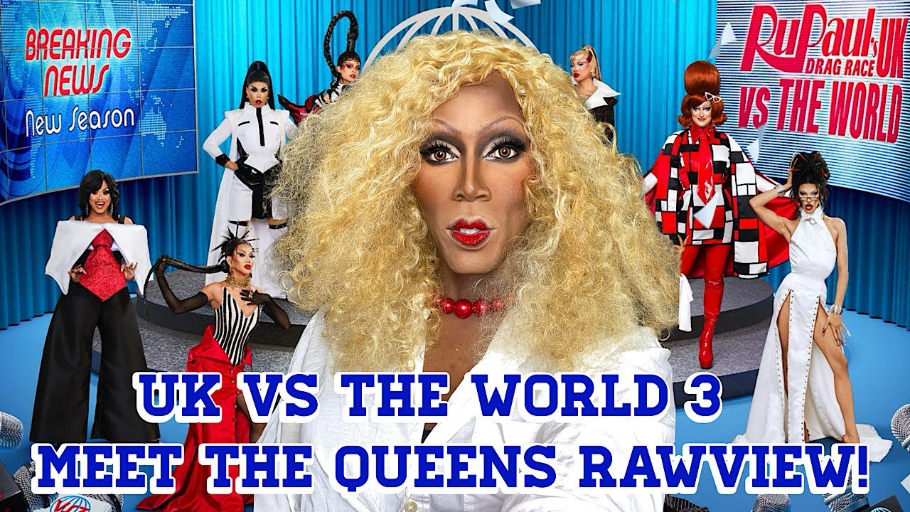 Uk Vs The World Season 3 Meet The Queens Rawview