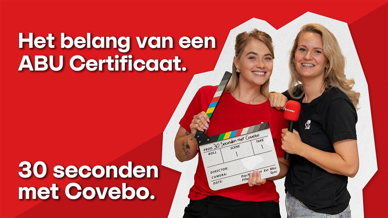 Waarom het hebben van een ABU Certificaat zo belangrijk is | 30 seconden met Covebo