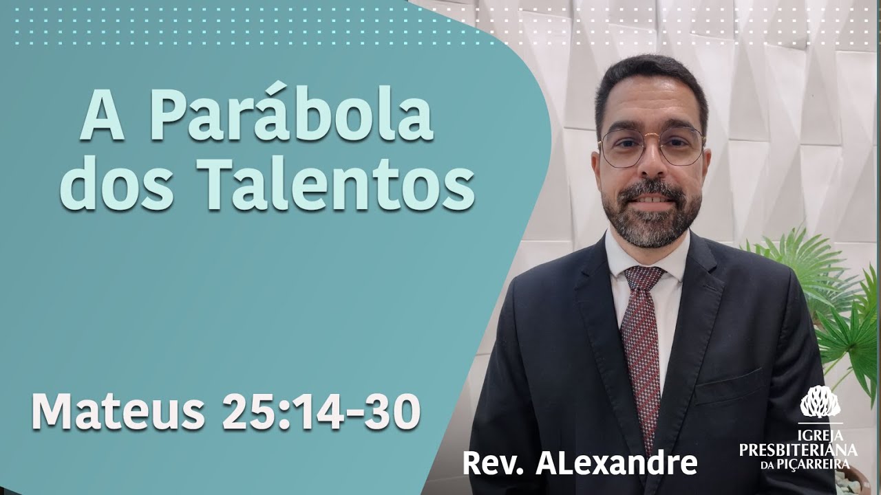 Mateus 25:14- 30 A parábola dos talentos