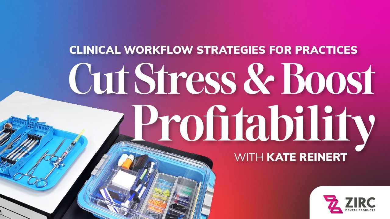 Cut Stress & Boost Profitability: Clinical Workflow Strategies for Dental Practices