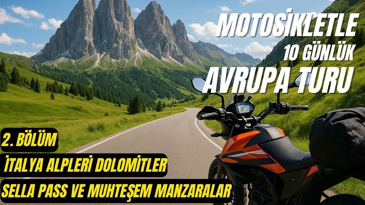 Motosikletle Avrupa Turu -2 | İtalyan Alpleri Dolomitler’de Yolculuk – Sella Pass Geçidi