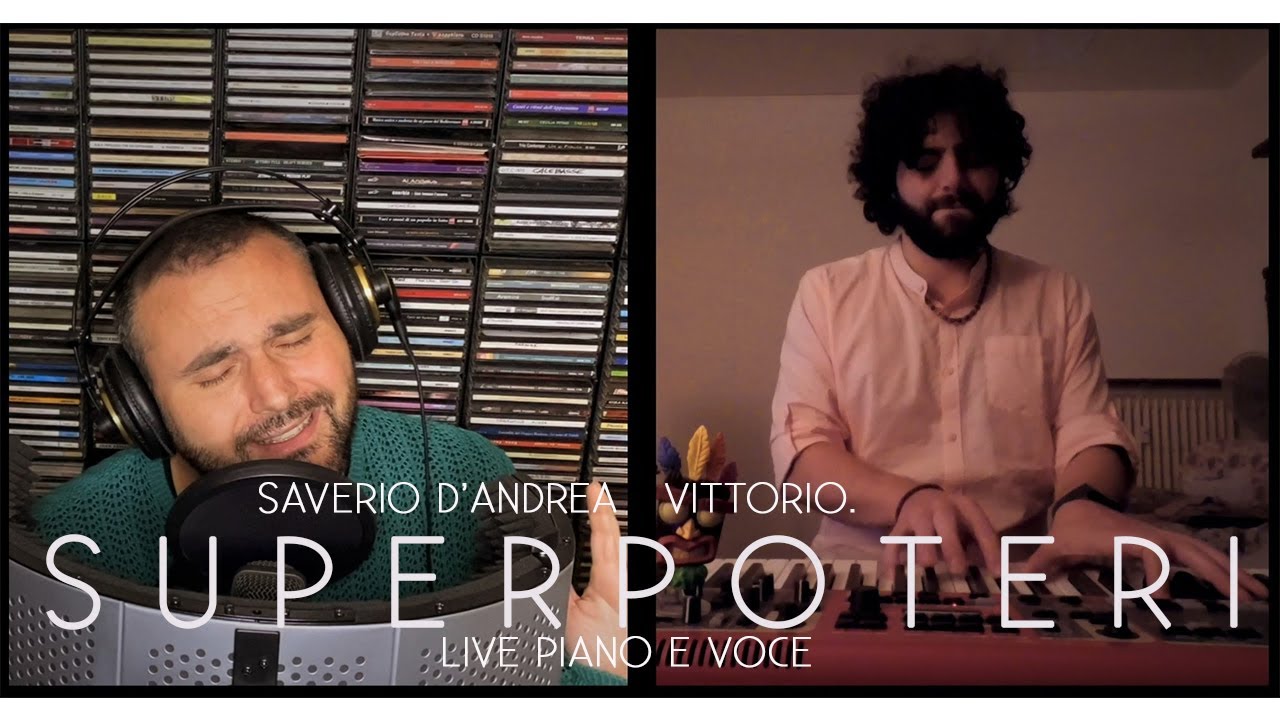 Saverio D'Andrea e Vittorio. - Superpoteri (live piano e voce)