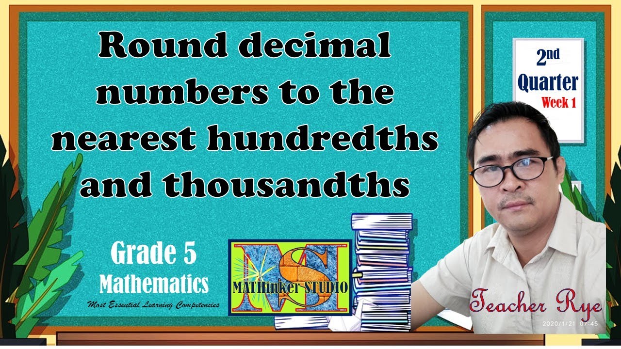Math 5- Round Decimal Numbers to the nearest hundredths and thousandths