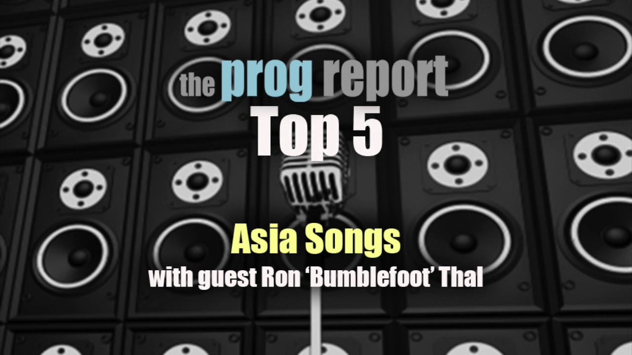 Top 5 Asia Songs with Bumblefoot - The Prog Report