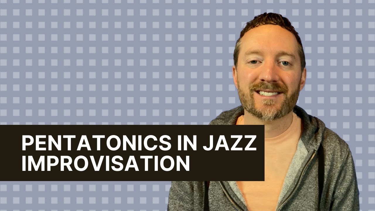 Pentatonics in Jazz Improvisation