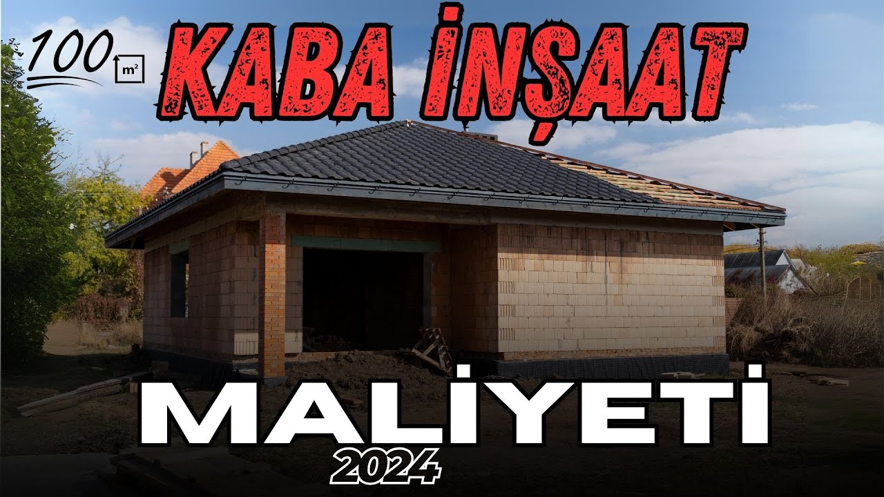 100 m2 KABA İNŞAAT MALİYETİ 30.08.2024