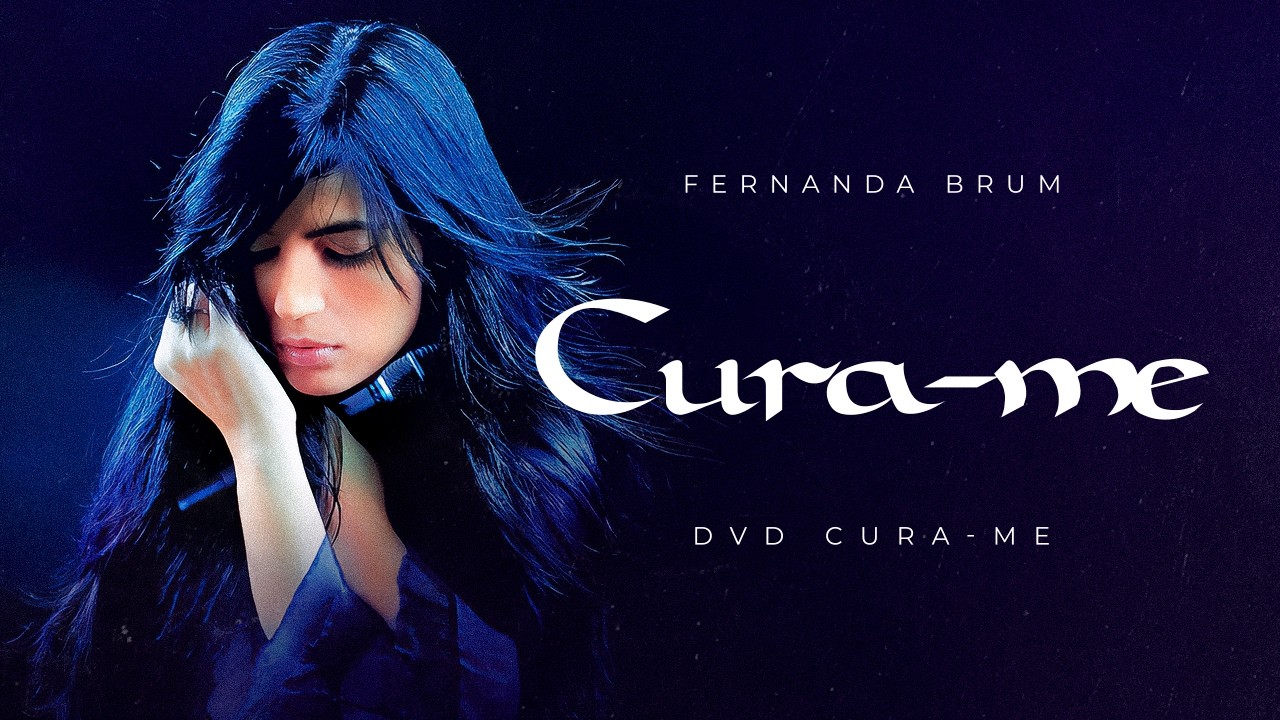 Fernanda Brum - Cura-me | DVD Cura-me