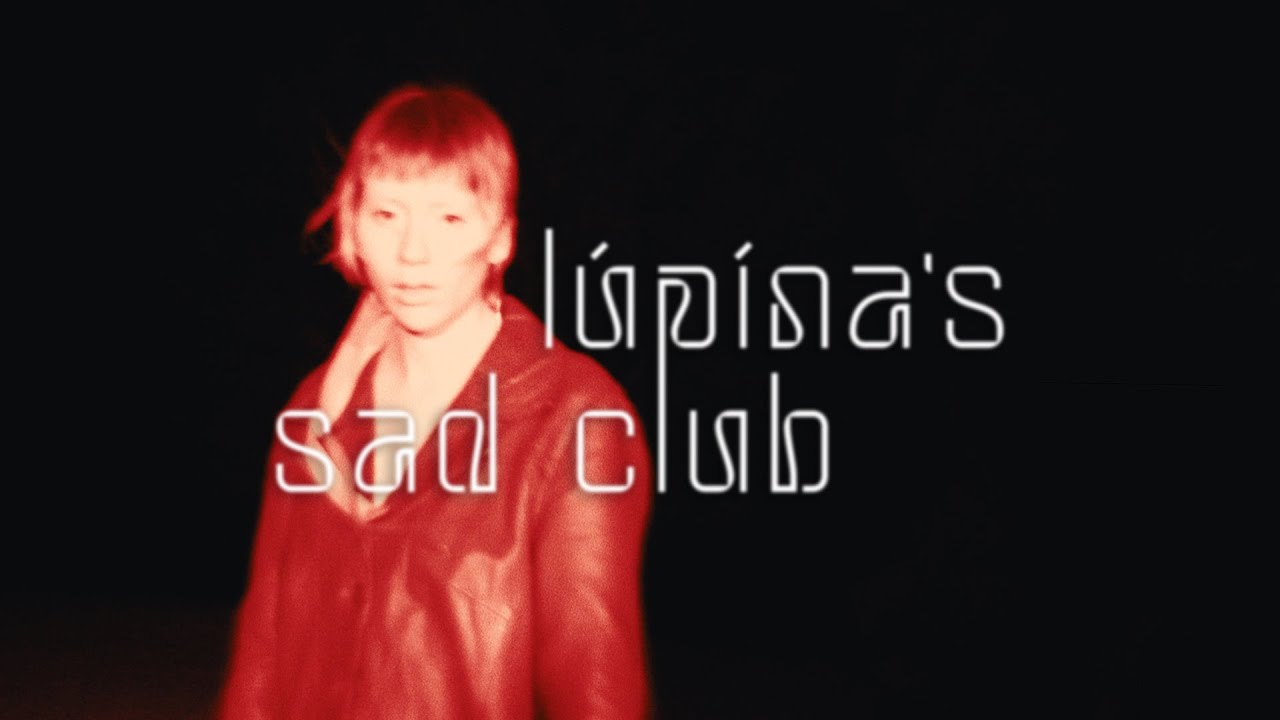 l&uacute;p&iacute;na - l&uacute;p&iacute;na's sad club (Official Music Video)
