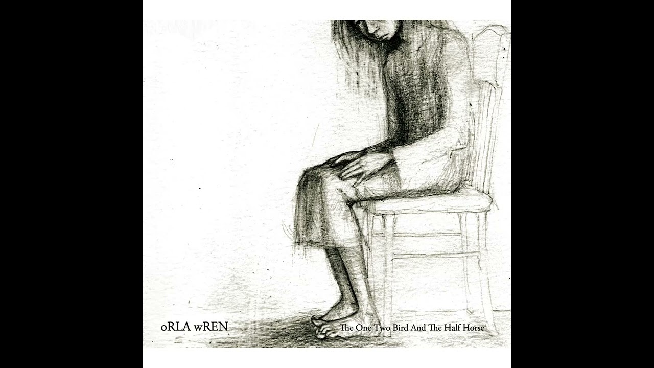 Orla Wren - The One Two Bird And The Half Horse (Full Album)