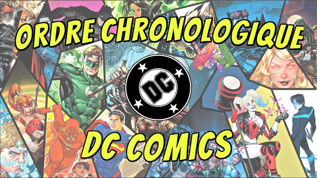 ORDRE CHRONOLOGIQUE DC COMICS + POINT D’ENTRÉES