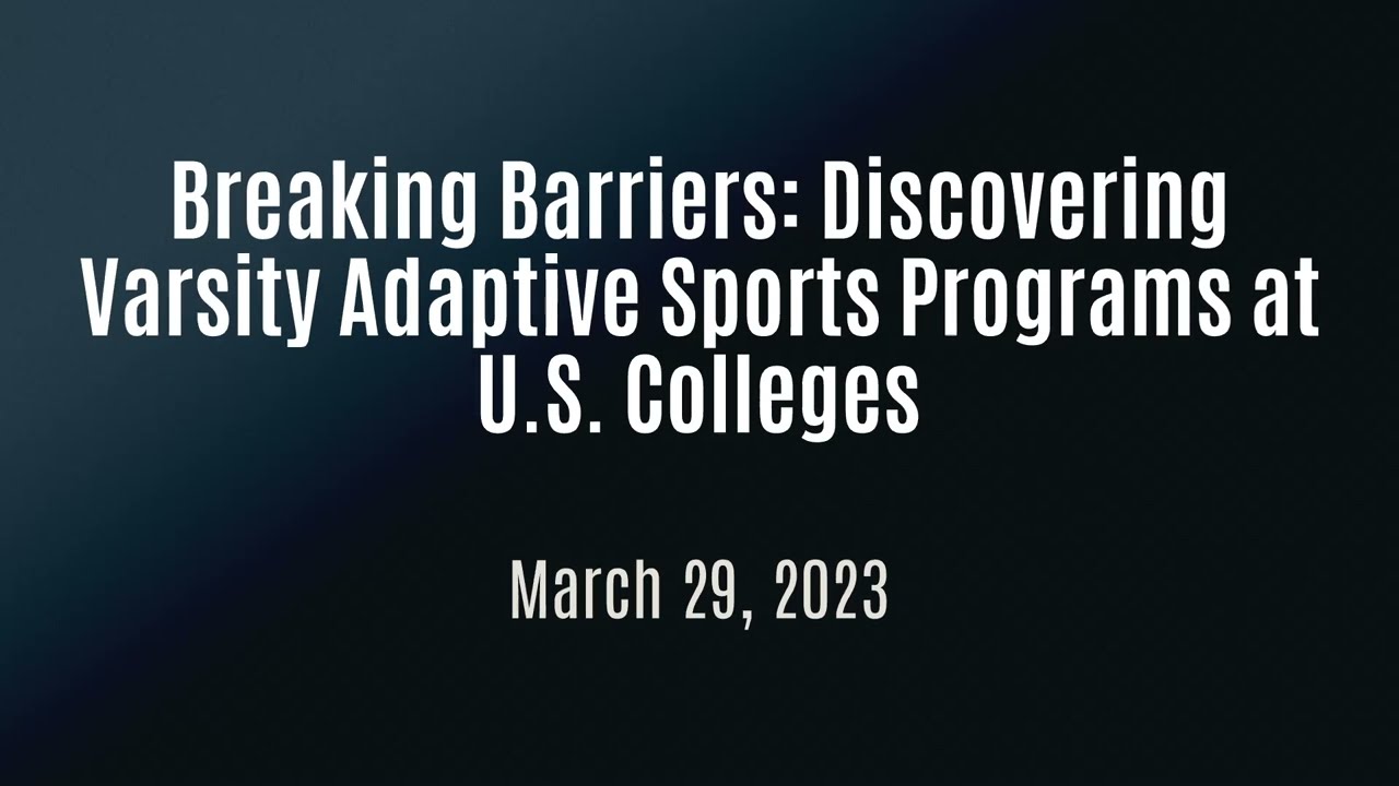 Breaking Barriers: Discovering Varsity Adaptive Sports Programs at U.S. Colleges