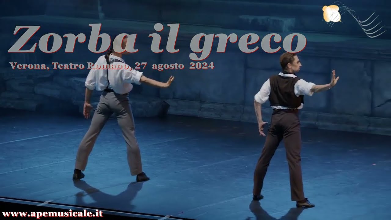 Arena di Verona 2024. Estratti da Zorba il greco al Teatro romano, 27 agosto 2024