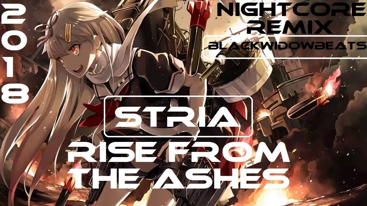 Stria- Rise from the Ashes [Nightcore Remix]