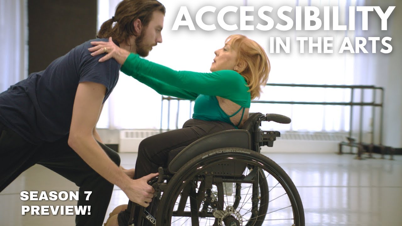 Accessibility in the Arts - Season 7 PREVIEW