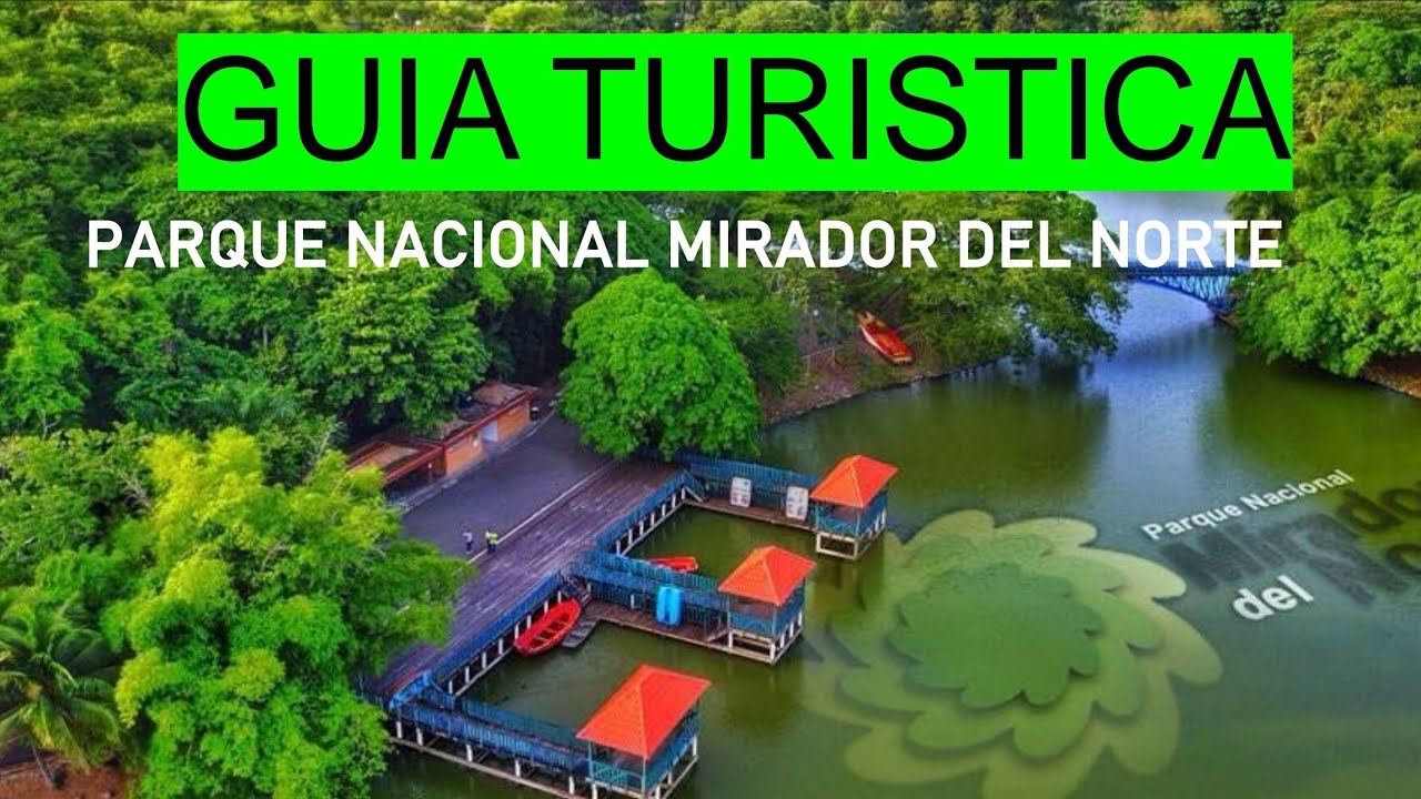 GUIA TURISTICA DIGITAL DEL PARQUE NACIONAL MIRADOR DEL NORTE 😊  