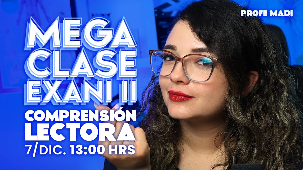 Mega Clase EXANI II - Comprensión Lectora