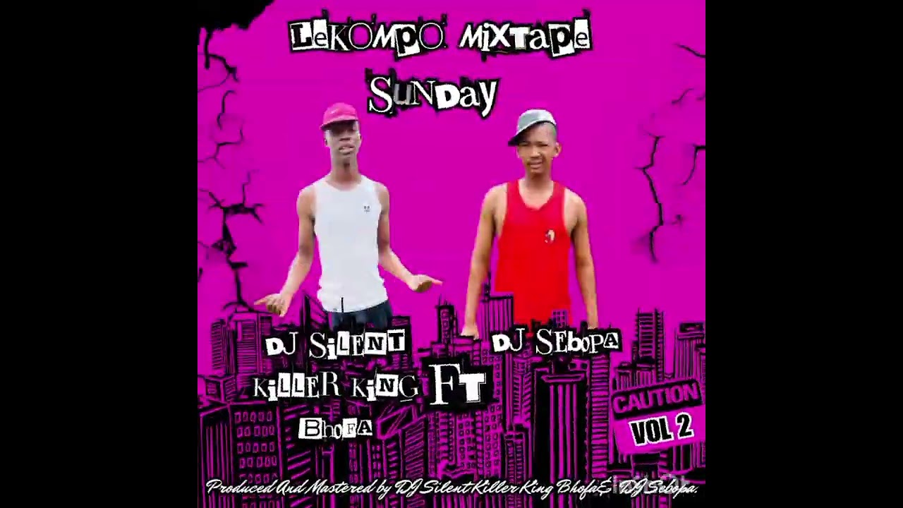 Lekompo Mixtape Sunday VOL.2  SILENT KILLER FEATURING SEBOPA ZEROSIX