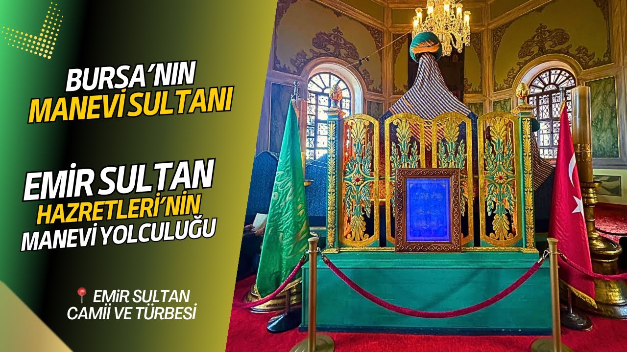Bursa'nın Manevi Sultanı: Emir Sultan Camii'nin Gizemli Yolculuğu