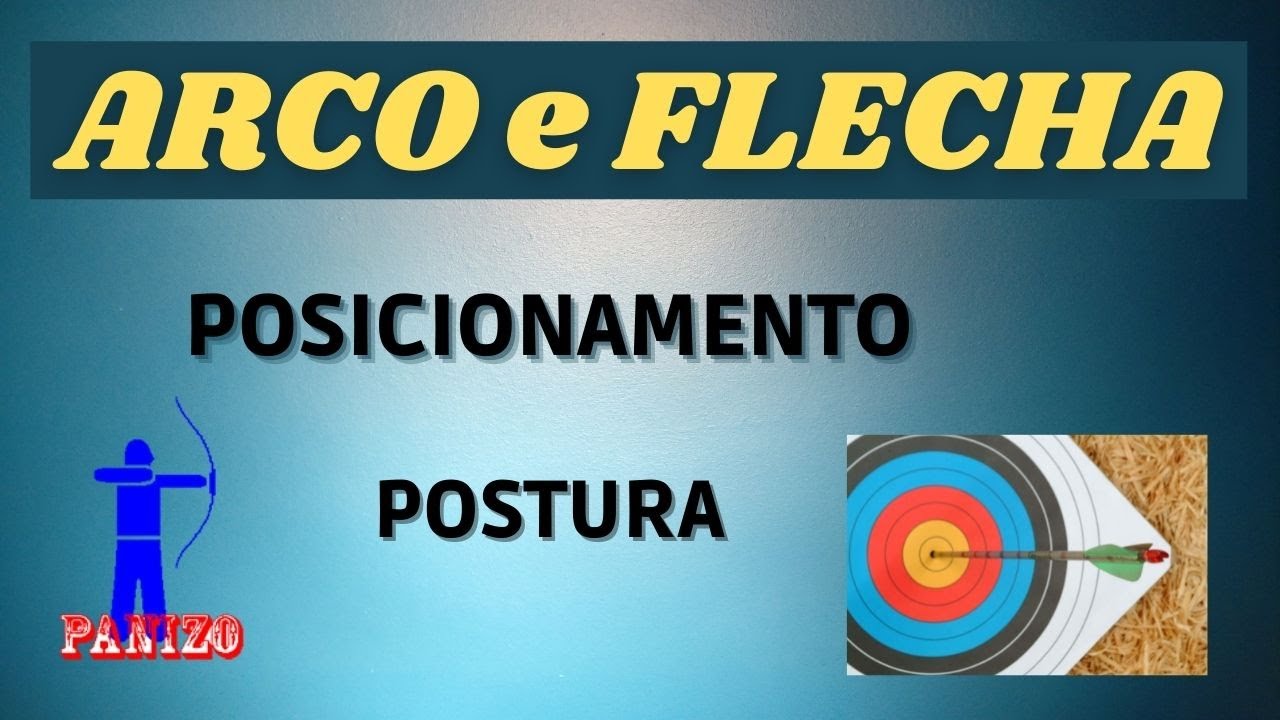 ARCO e FLECHA Posicionamento | Postura.