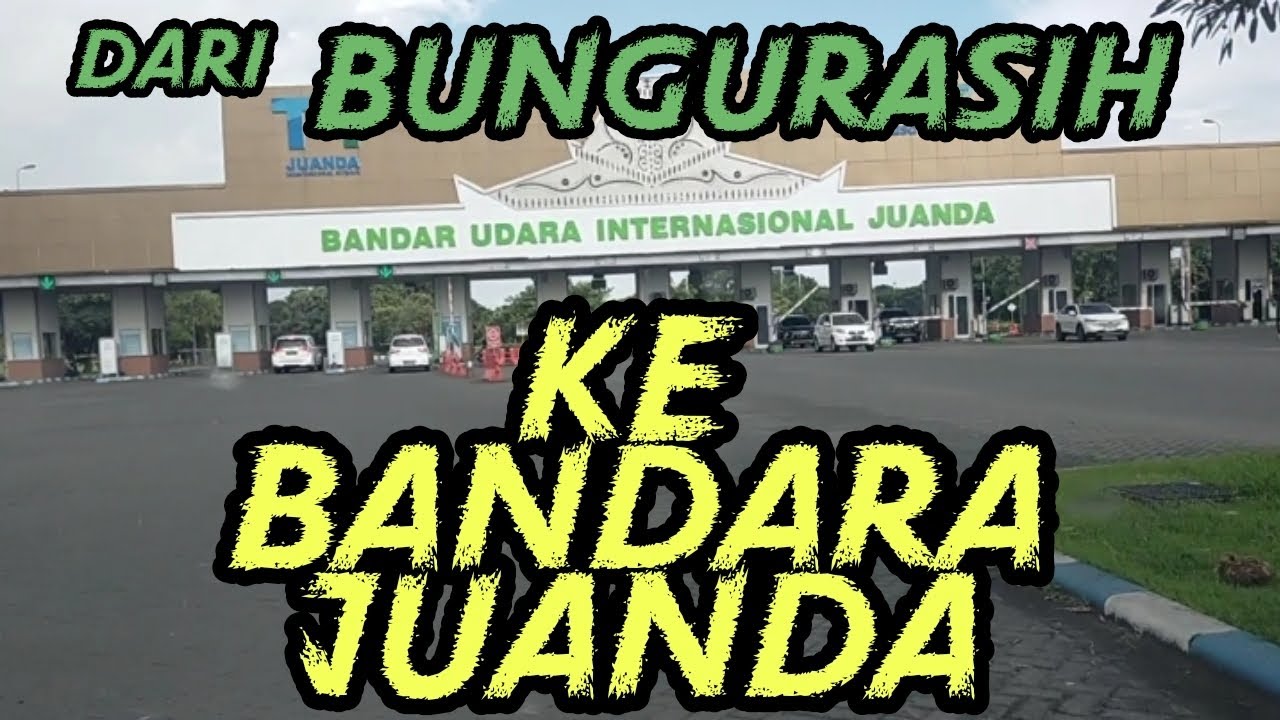 PERJALANAN DARI TERMINAL BUNGURASIH KE BANDARA JUANDA #bandarajuandasurabaya #terminalbungurasih