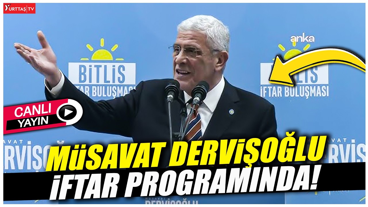 İYİ Parti Genel Başkanı Müsavat Dervişoğlu iftar programında! #canlıyayın