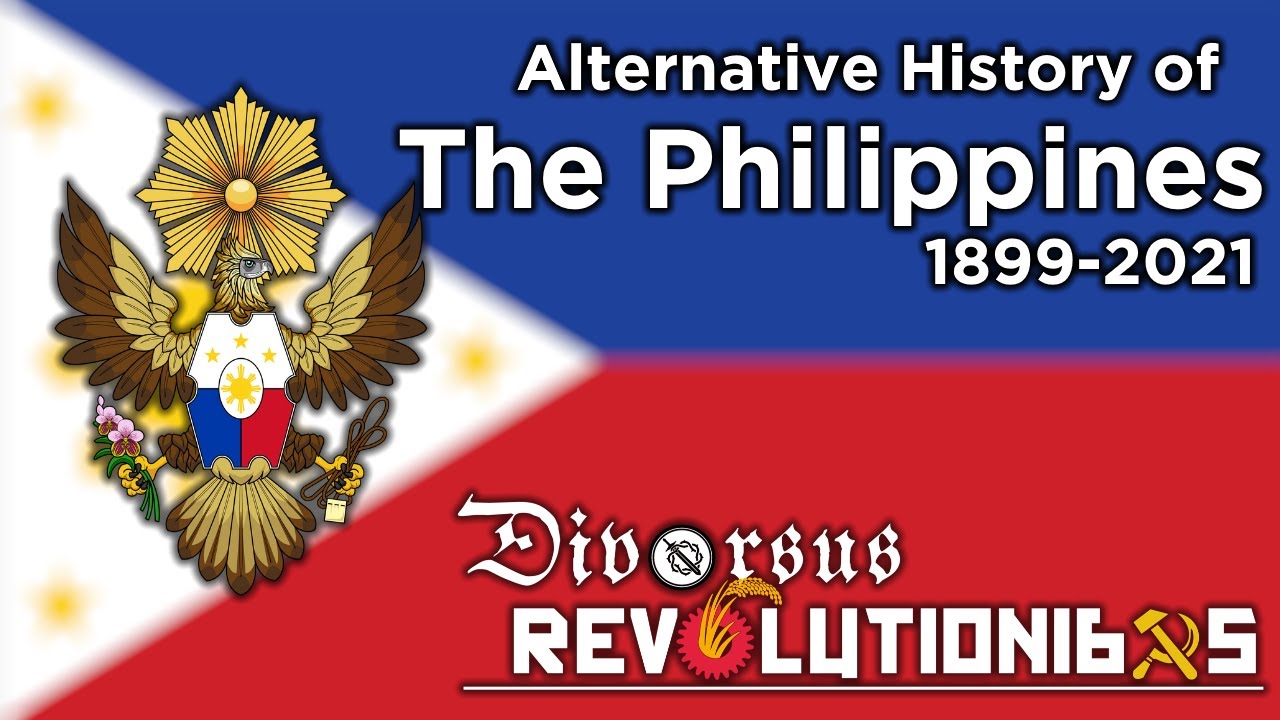 Divorsus Revolutionibus | Alternate History of the Philippines - 1899-2021