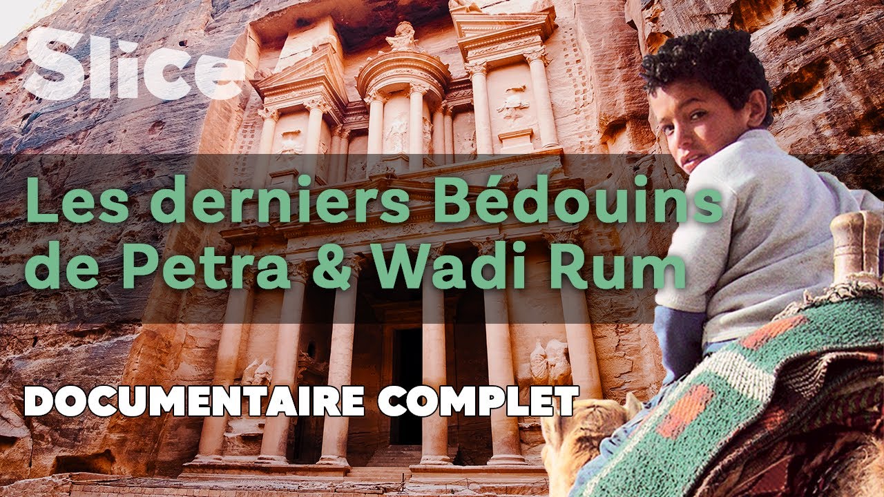 Les derniers Bédouins de Petra & Wadi Rum | SLICE | DOC COMPLET