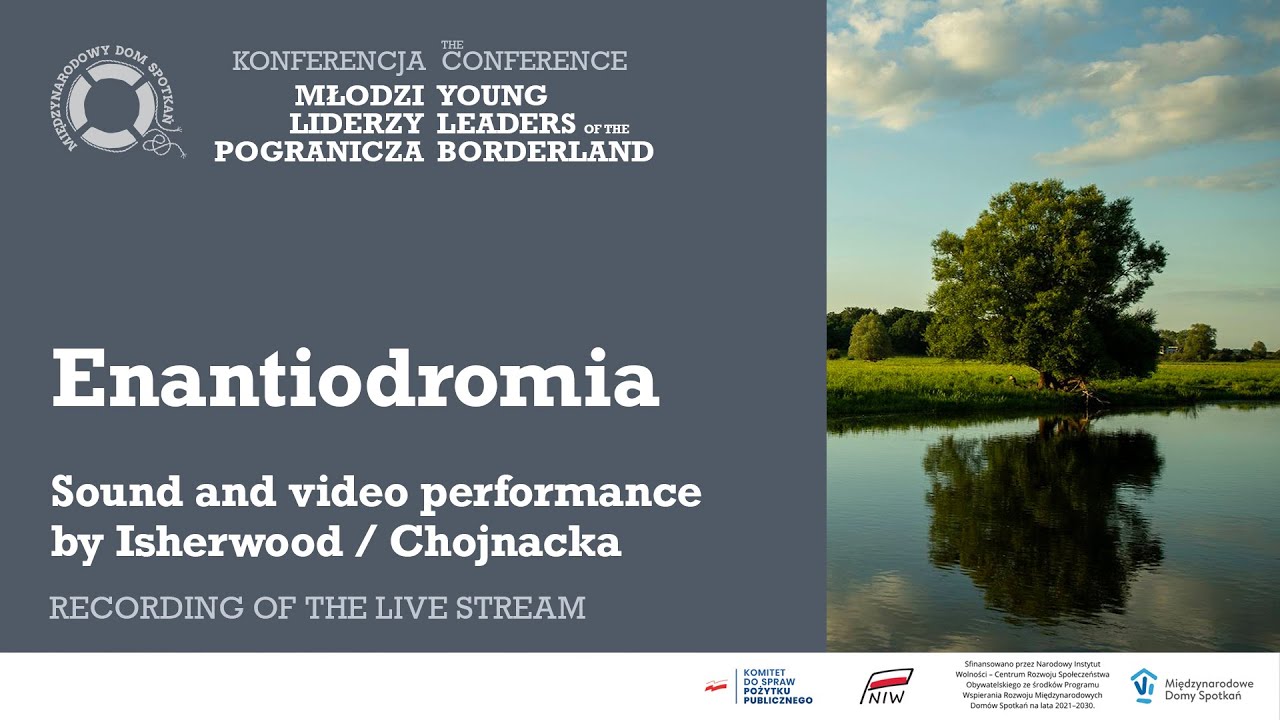 &ldquo;Enantiodromia&rdquo; - sound and video performance by Isherwood / Chojnacka