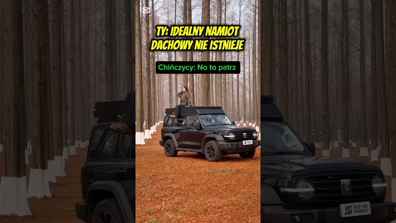 Kiedy wydaje Ci się że idealny namiot dachowy nie istnieje wtedy wchodzą do gry Chińczycy