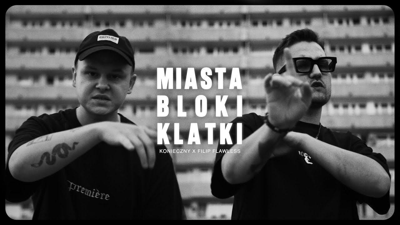 Konieczny x Filip Flawless - MIASTA BLOKI KLATKI