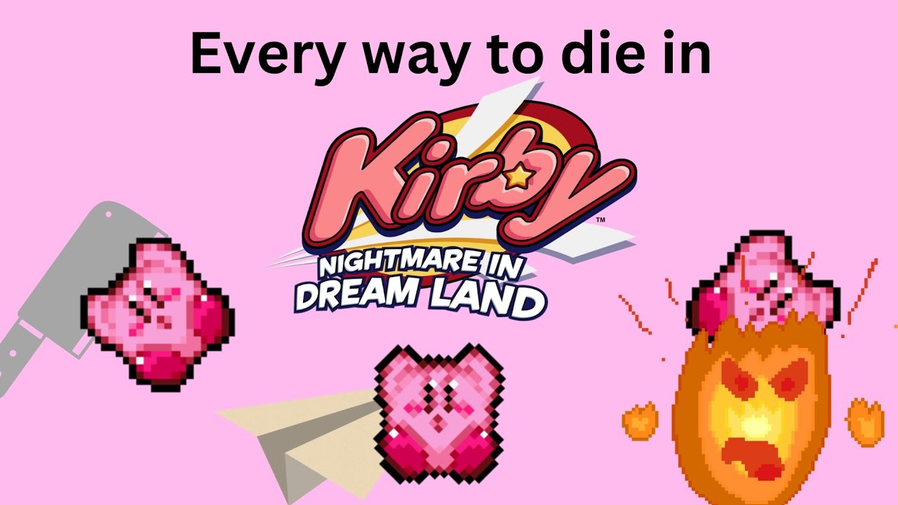 Every way to die in Kirby Nightmare in Dreamland