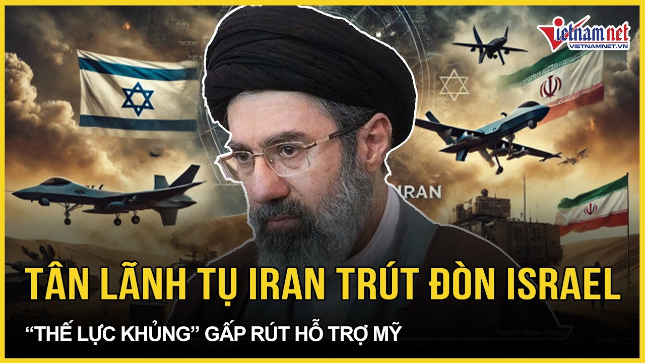Vừa nhậm chức, Tân giáo chủ Iran lập tức “nhập trận”, Israel nổ tung, TT Trump tuyên bố “cái kết”