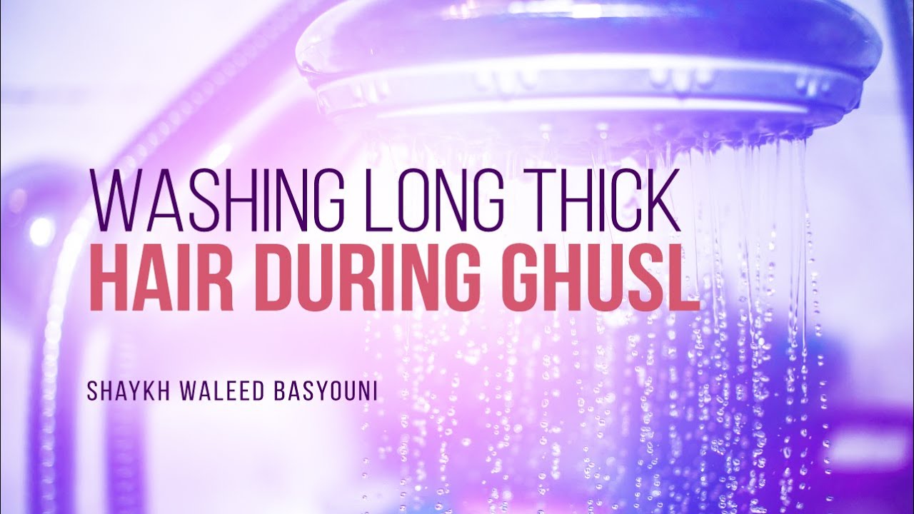Do I Have To Wash My Long Thick Hair During Ghusl? | Shaykh Waleed Basyouni | Faith IQ