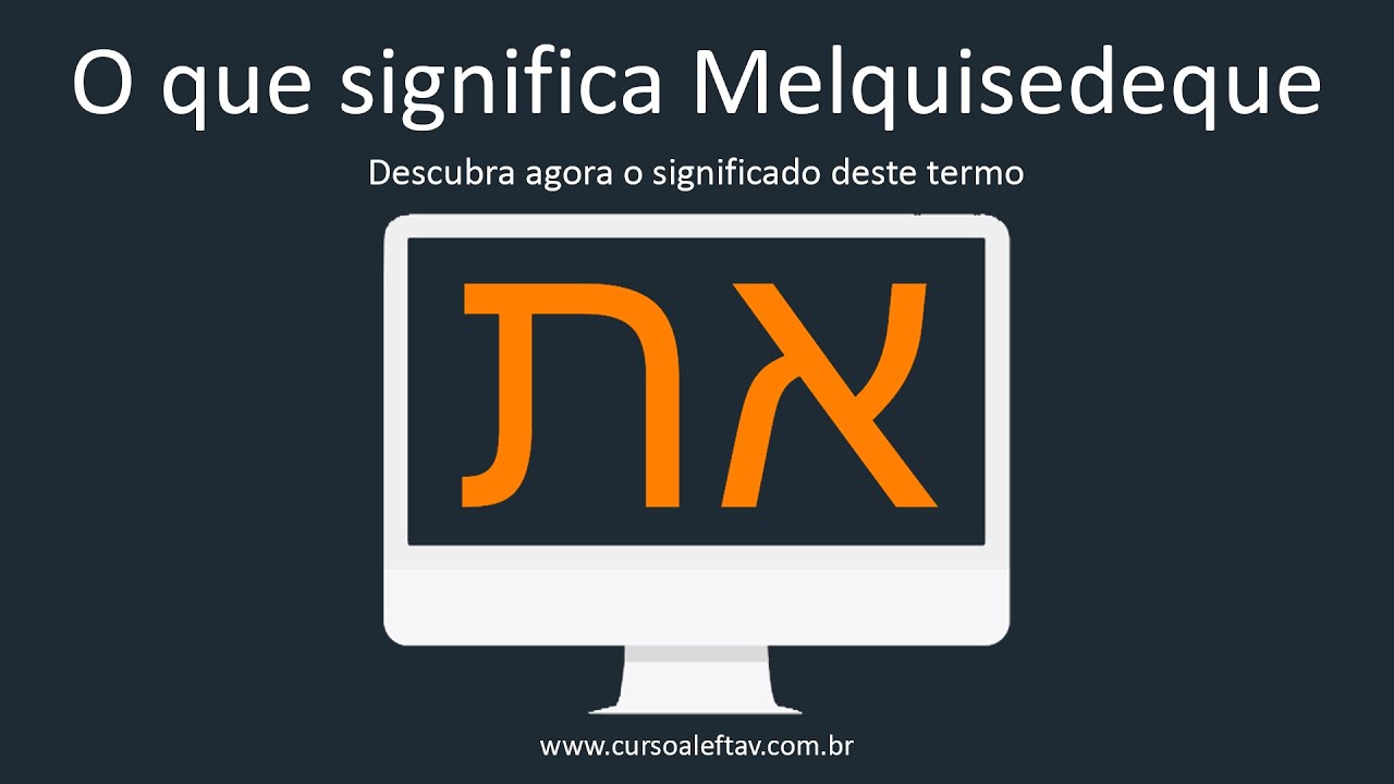 Qual o significado do nome Melquisedeque | Curso AlefTav