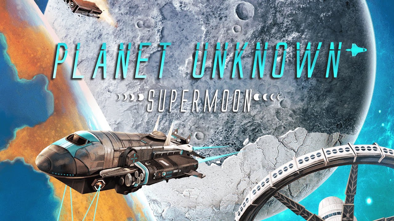 Planet Unknown - Supermoon Trailer