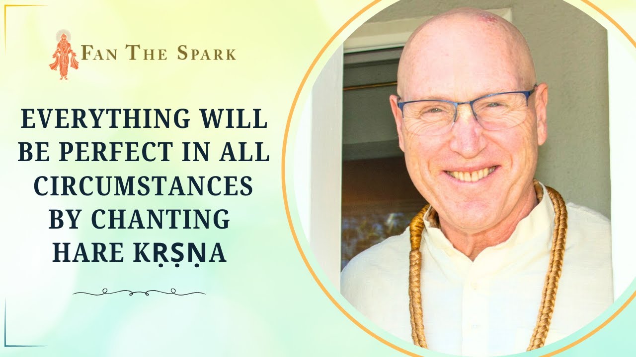 Everything Will be Perfect in All Circumstances by Chanting Hare Krishna | 30 Jan 2021