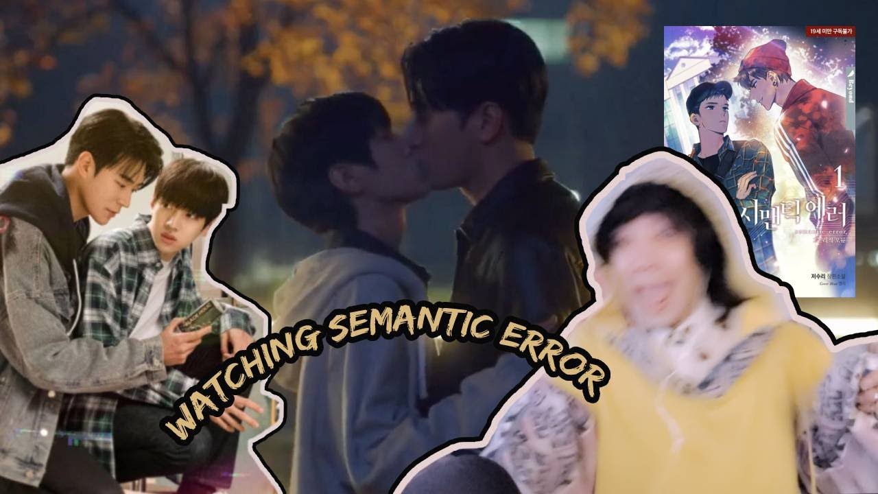 I watched a Korean BL Semantic Error ... ( 시맨틱 에러 )