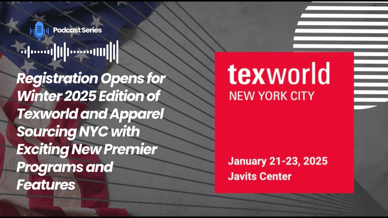 Registration Opens for Winter 2025 Edition of Texworld and Apparel Sourcing NYC