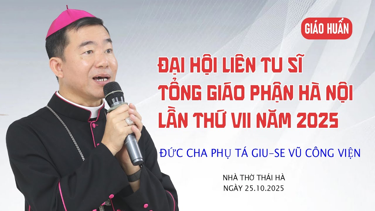 GIÁO HUẤN CỦA ĐỨC CHA PHỤ TÁ GIUSE VŨ CÔNG VIỆN TRONG ĐẠI HỘI LIÊN TU SĨ TGP HÀ NỘI