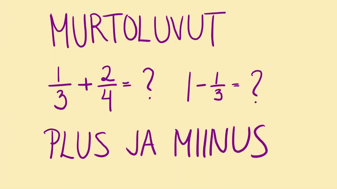 Murtolukujen yhteen- ja vähennyslasku