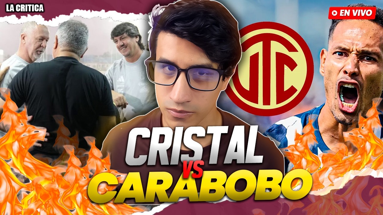 CRISTAL DEMOSTRARÁ QUE ES COPERO ANTE CARABOBO💥| AUDIOS CONAR CONTRA ALIANZA LIMA | SANCIÓN A LA U