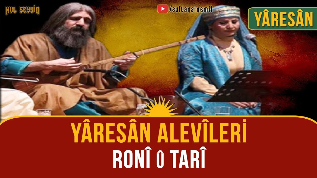Yâresân Kürt Alevîleri: Ronî û Tarî