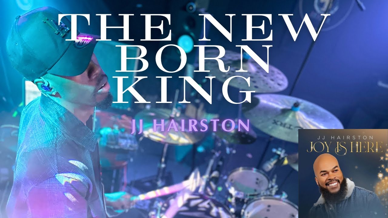 The New Born King | JJ Hairston