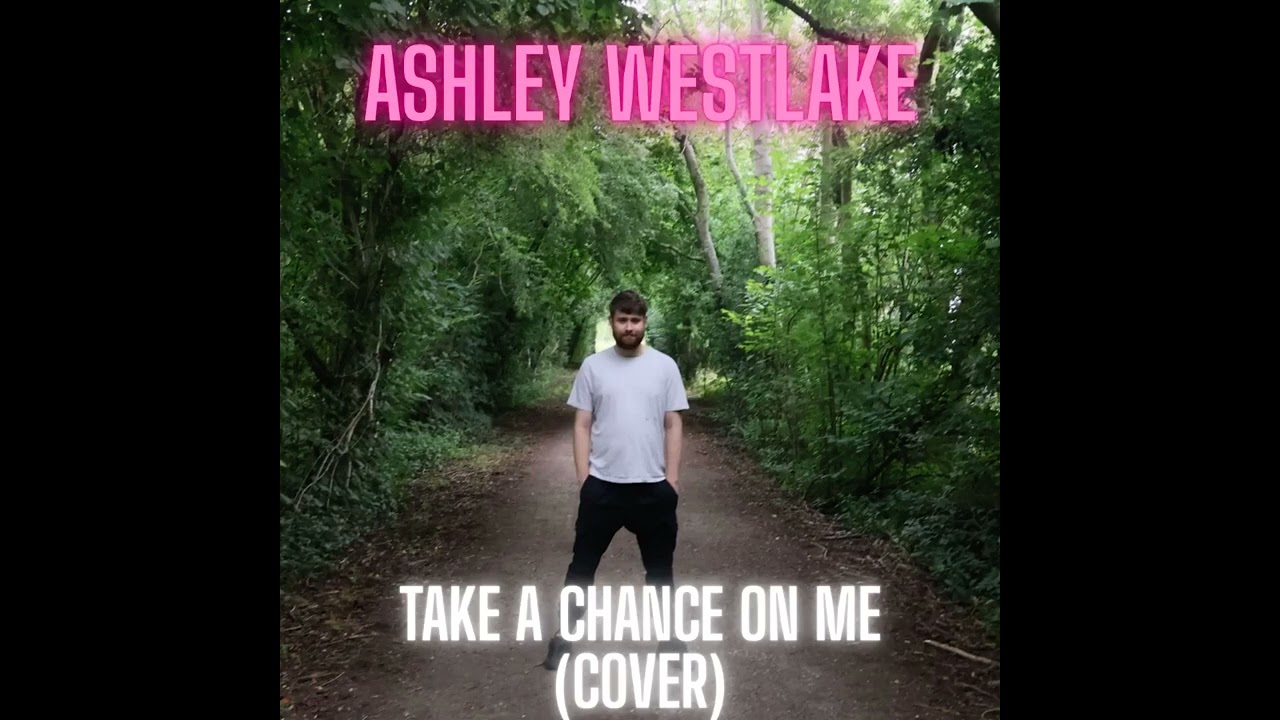 JLS - Take A Chance On Me (Cover By Ashley Westlake)