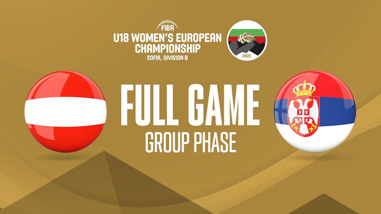 Austria v Serbia | Full Basketball Game | FIBA U18 Women's European Championship 2022 - Division B