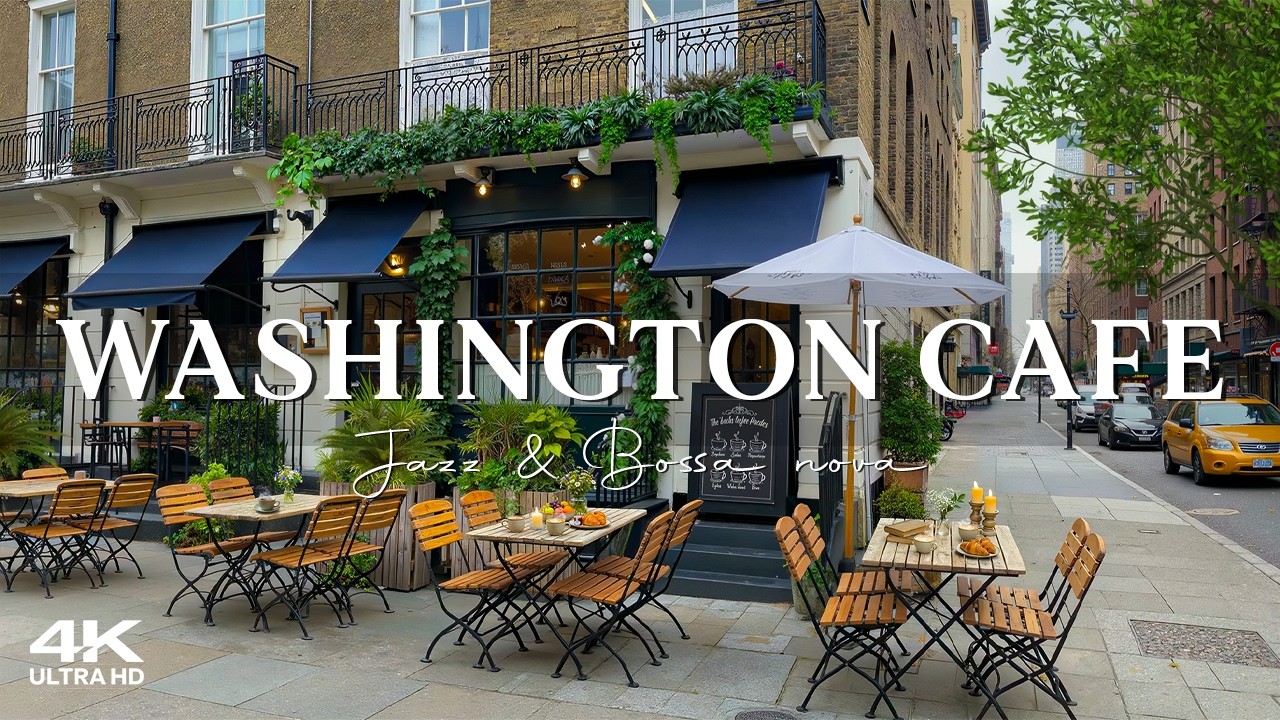 Washington Street Cafe Ambience ☕ Relaxing Jazz & Bossa Nova Music for Happy Mood