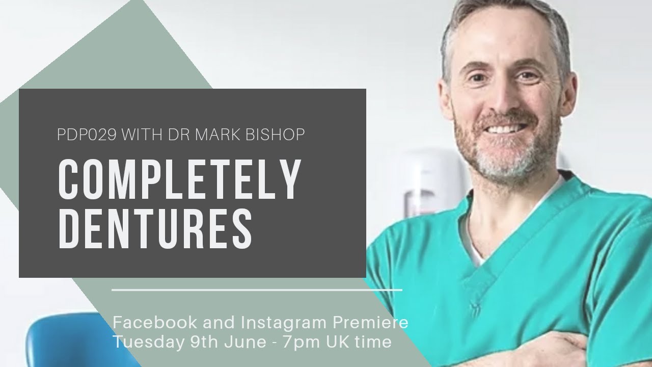 Complete Dentures Tips with Dr Mark Bishop - PDP029