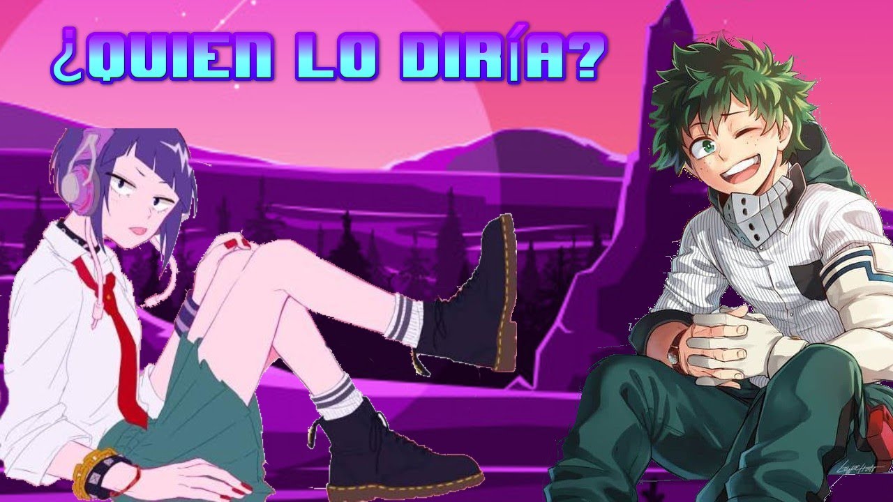¿Quien lo diría? (Izuku x Kyouka) Capitulo 1